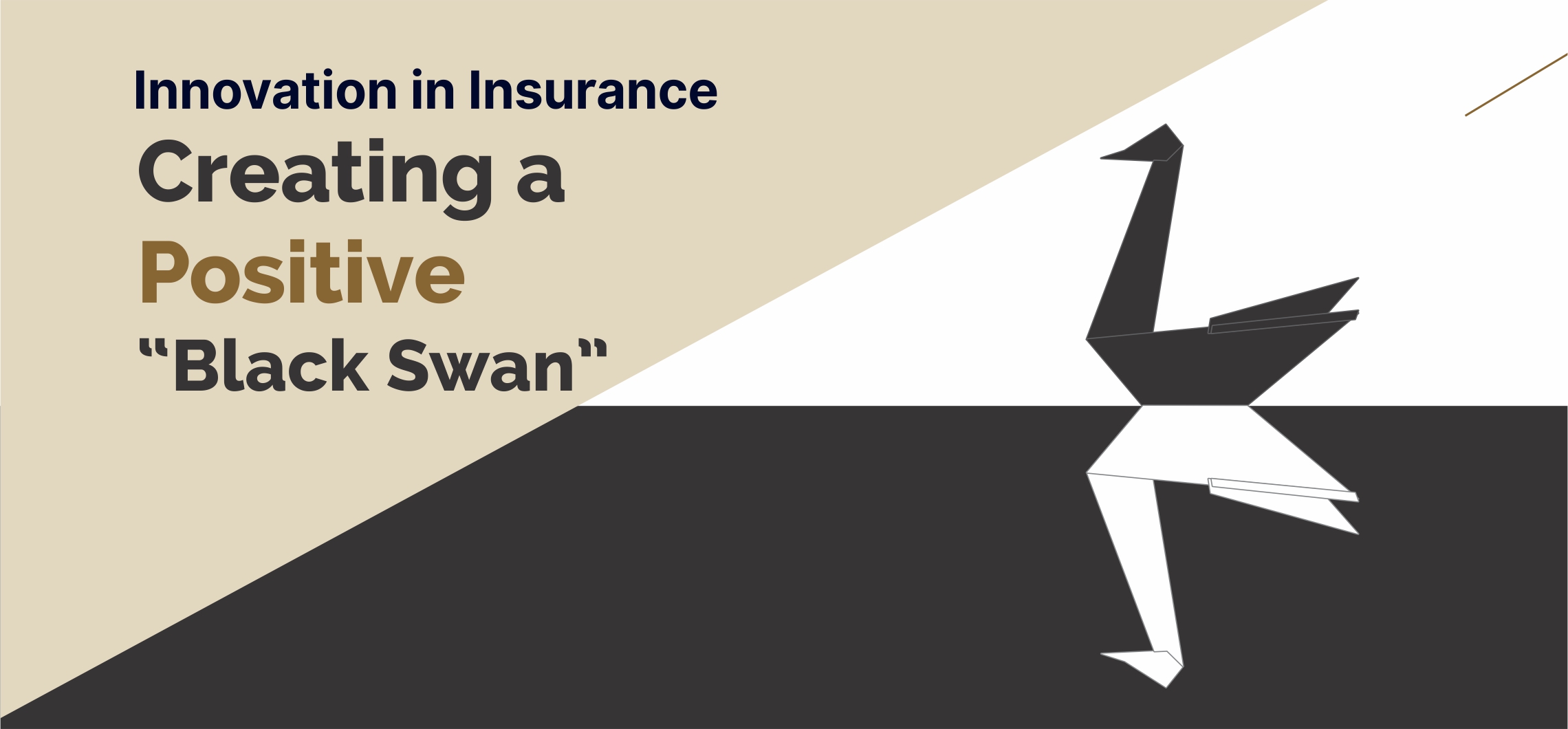 You are currently viewing Innovation in Insurance: Creating a Positive “Black Swan”